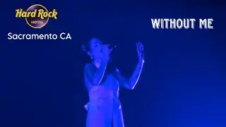 Halsey - performs “Without me” Live at Hard Rock In Sacramento CA (FULL PERFORMANCE IN HD)