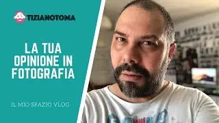 LA TUA OPINIONE IN FOTOGRAFIA
