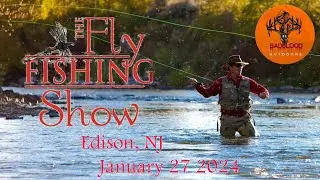 The Fly Fishing Show (Edison, NJ) 1/27/2024