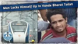 Man locks himself up in Vande Bharat toilet | Dt Next