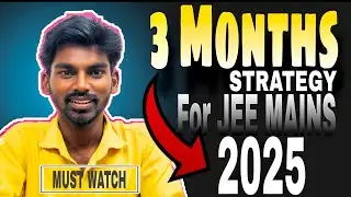 Last 3 months for jee mains 2025 | jee mains preparation 2025 |
