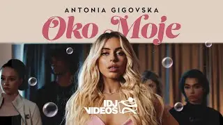 ANTONIA GIGOVSKA - OKO MOJE (OFFICIAL VIDEO)