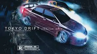 TOKYO DRIFT. [teriyaki boyz] | [England Freestyle Remix.]