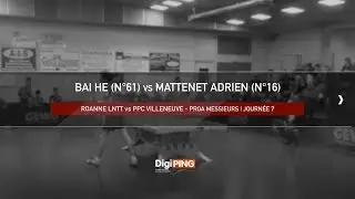 He BAI vs Adrien MATTENET  (French League 2017)