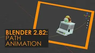 20. BLENDER 2.82: PATH ANIMATION