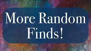 More Random Finds!