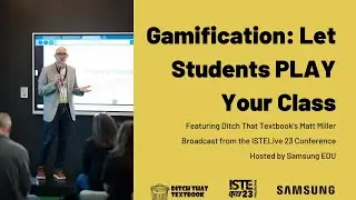 Gamification: Let Students PLAY Your Class (Live from ISTELive 23)