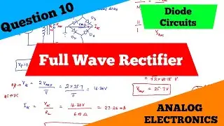 Diode Circuits | Full Wave Rectifier | Question 10 | Analog Electronics