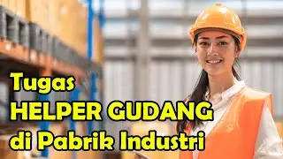 Tugas Helper Gudang di Pabrik Industri Versi KM 97 Channel