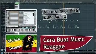 Tutorial Cara Buat Lagu/Musik Reaggae Seperti HVMBLE Di Fl Studio