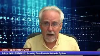 9-Axis IMU LESSON 12: Passing Data From Arduino to Python