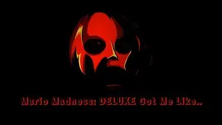 Mario Madness: DELUXE Got Me Like... (FNF Meme)