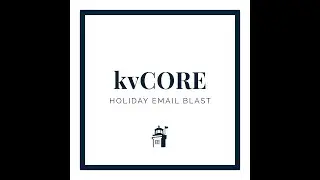 kvCORE tutorial: How to Send Holiday Mass Email Blast
