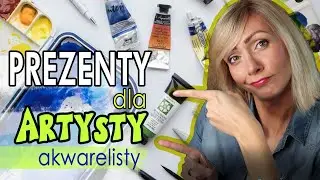 PREZENTY dla Artysty AKWARELISTY na każdą kieszeń