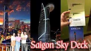 BITEXCO FINANCIAL TOWER SAIGON SKYDECK IN HO CHI MINH CITY - VIETNAM 🇻🇳