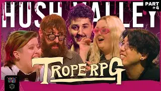 Trope RPG: Hush Valley Pt 4 | Mark Bonanno, Mish Wittrup, Harry Jun, Bec Petraitis, Matthew Jackson