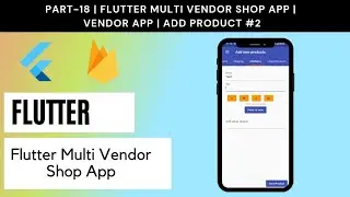 Part# 18 | Flutter Multi Vendor Shop App | Vendor App | Add Product #2