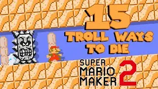 15 Troll Ways to Die in Super Mario Maker 2
