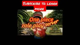 ARK SURVIVAL EVOLVED ONE PIECE RP SERVER 