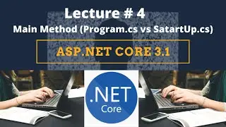 Main Method in ASP.NET CORE 4- (Program.csVS Startup.cs) in Visual Studio 2019