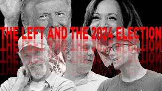 "The Left and the 2024 Election" (10/30/24 panel)