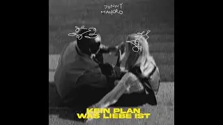 Kein Plan Was Liebe Ist - Jonny Mahoro (Lyric Video)