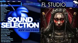 SOUND SELECTION! The ULTIMATE FL Studio Tutorial