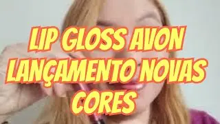 LIP GLOSS AVON NOVAS CORES 2024 Rosa impacto,glow fantasy, vermelho impacto