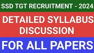 SSD TGT RECRUITMENT - 2024 / DETAILED SYLLABUS DISCUSSION / FOR ALL SUBJECTS @vidwanclasses2137