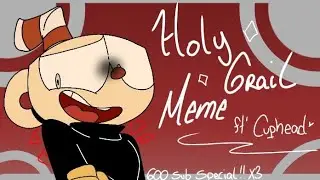 (Cuphead Rap)Holy Grail Meme//ft' Cuphead/600 sub special • Lazy(? 
