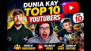 Top 10 YouTubers in the World 2026 😱 | Dunia Kay Top YouTubers