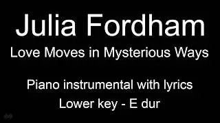 Love Moves in Mysterious Ways - Julia Fordham (Lower key - E dur) piano KARAOKE