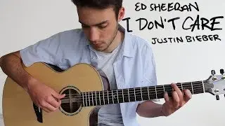 I Don't Care - Ed Sheeran & Justin Bieber (Fingerstyle Guitar Cover)