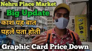 Big Update Nehru Place Market | Graphic Card Price Down | Graphic Card Price 