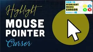 How to Highlight Mouse Pointer/Cursor in Windows 11 l How to Change Cursor/Pointer Color in Window11