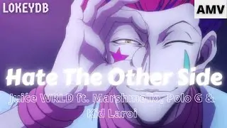 Juice WRLD - Hate The Other Side ft. Polo G & The Kid LAROI [AMV] Hunter X Hunter