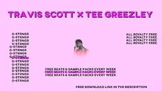 FREE Travis Scott x Tee Grizzley Sample pack