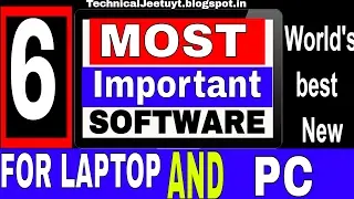 6 Most Important software जो आपके कंप्यूटर /लैपटॉप  में होना चाहिए ! | must watch Technical Jeetu