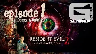 Resident Evil Revelations 2 | Episode 1 | Barry & Natalya | Penal Colony