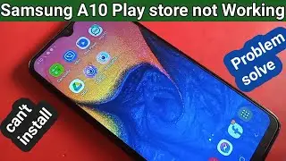 Samsung galaxy A10 play store not working