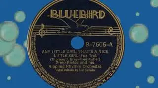 Any Little Girls That's A Nice Little Girl, Shep Fields, 1938