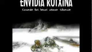 Cuando las bocas comen silencio - Envidia Kotxina (Cuando las bocas comen silencio) + Letra