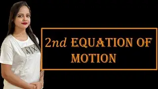2nd Equation of Motion In Hindi | Physics