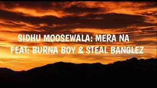 Sidhu Moosewala: Mera Na lyrical |    feat: burna boy & steal banglez