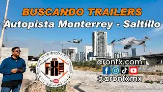 Buscando trailers en autopista Monterrey - Saltillo