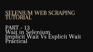 13. Wait in Selenium | Implicit Wait Vs Explicit Wait Practical -Python