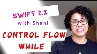 Swift 2.x: Control Flow - While Loops