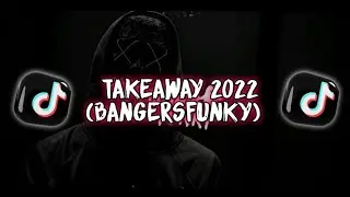 DJ Viral 🎶 Takeaway 2022 (BangersFunky) Full Bass Zainudin Rimex