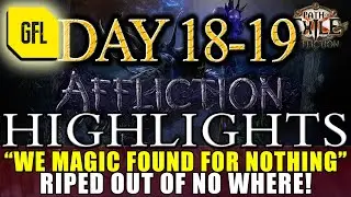 Path of Exile 3.23: AFFLICTION DAY # 18-19 "WE MAGIC FOUND FOR NOTHING" RIPS OUT OF NOWHERE and more