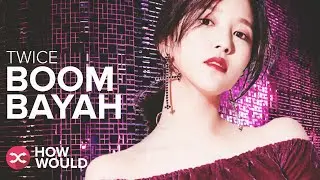 What If TWICE debuted with BOOMBAYAH (Line Distribution)